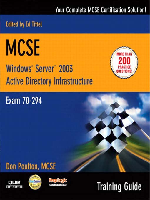 Title details for MCSE 70-294 Training Guide: Planning, Implementing, and Maintaining a Microsoft Windows Server 2003 Active Directory InfraStructure by Don Poulton - Available